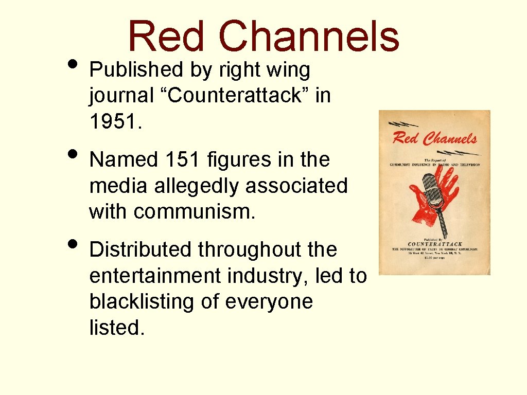 Red Channels • Published by right wing journal “Counterattack” in 1951. • Named 151