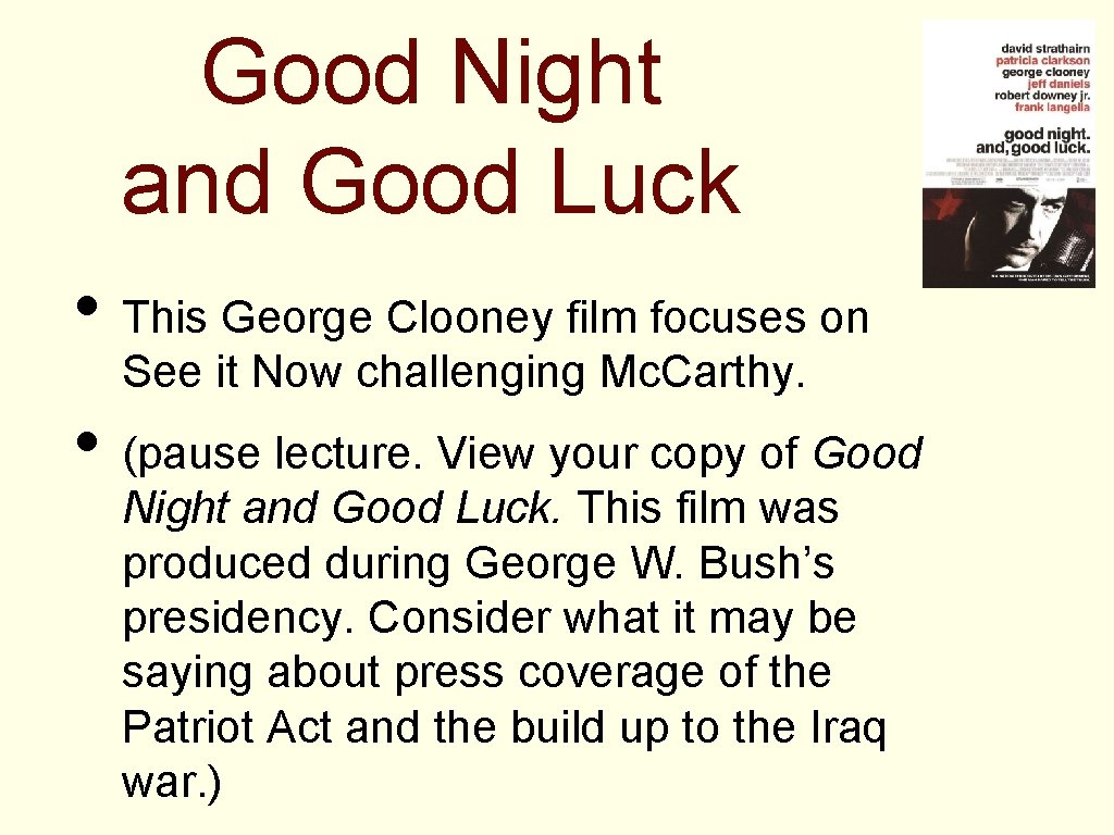 Good Night and Good Luck • This George Clooney film focuses on See it