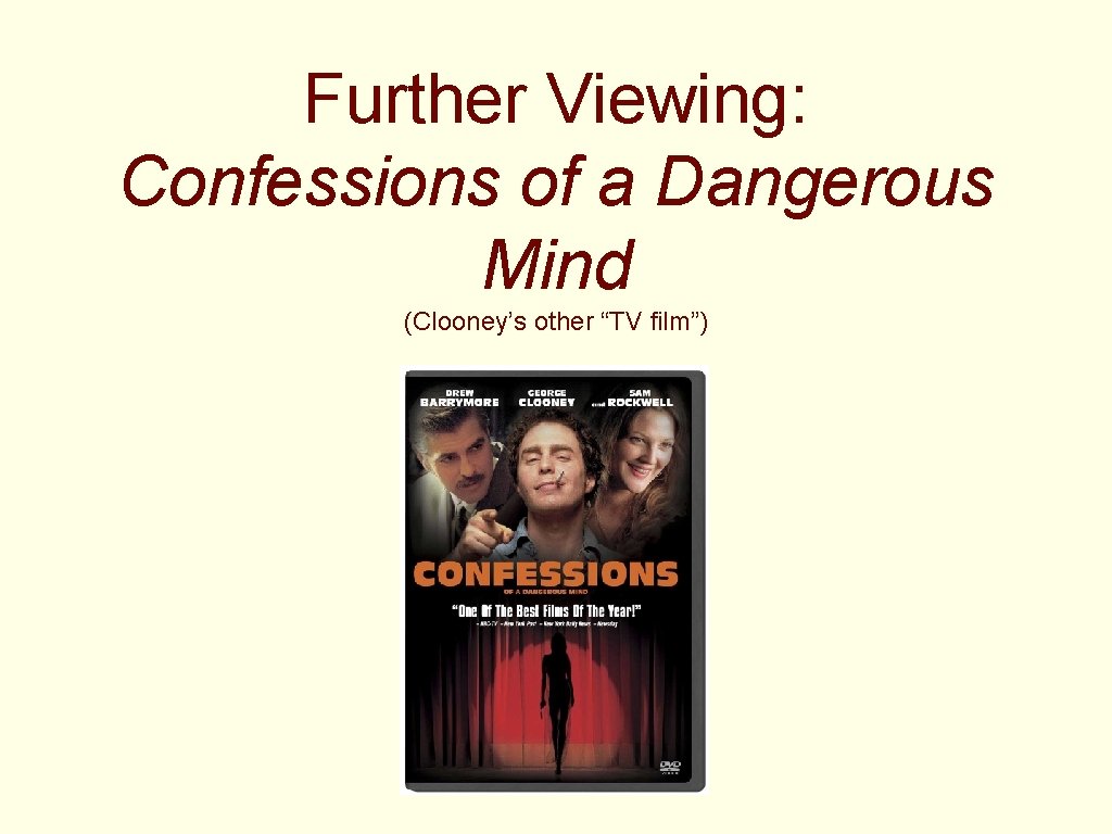 Further Viewing: Confessions of a Dangerous Mind (Clooney’s other “TV film”) 