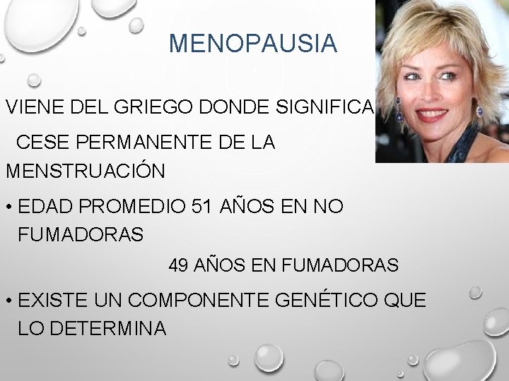 MENOPAUSIA VIENE DEL GRIEGO DONDE SIGNIFICA: CESE PERMANENTE DE LA MENSTRUACIÓN • EDAD PROMEDIO MENOPAUSIA VIENE DEL GRIEGO DONDE SIGNIFICA: CESE PERMANENTE DE LA MENSTRUACIÓN • EDAD PROMEDIO