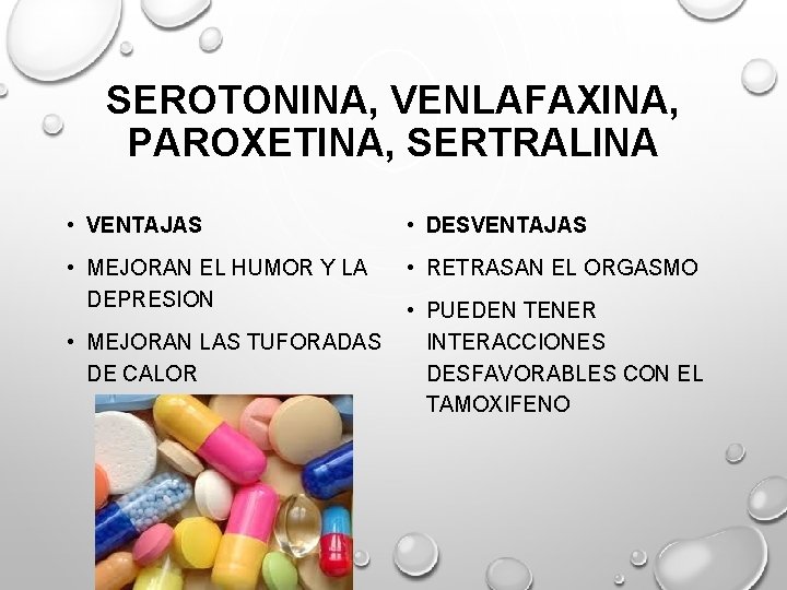 SEROTONINA, VENLAFAXINA, PAROXETINA, SERTRALINA • VENTAJAS • DESVENTAJAS • MEJORAN EL HUMOR Y LA SEROTONINA, VENLAFAXINA, PAROXETINA, SERTRALINA • VENTAJAS • DESVENTAJAS • MEJORAN EL HUMOR Y LA