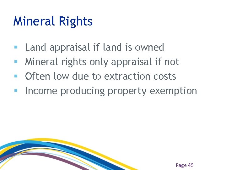 Mineral Rights § § Land appraisal if land is owned Mineral rights only appraisal