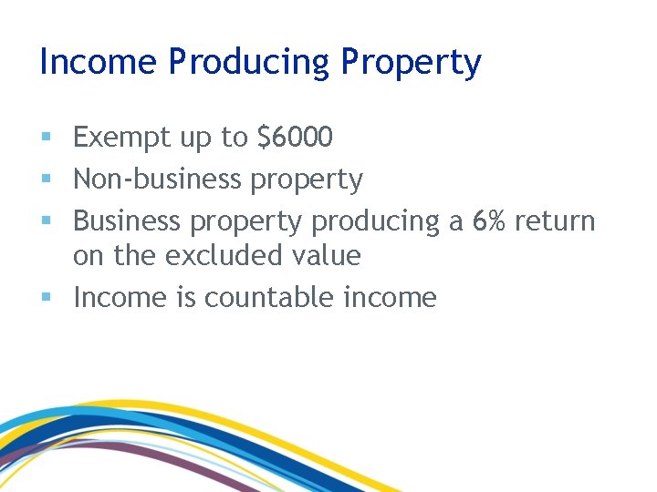 Income Producing Property § Exempt up to $6000 § Non-business property § Business property