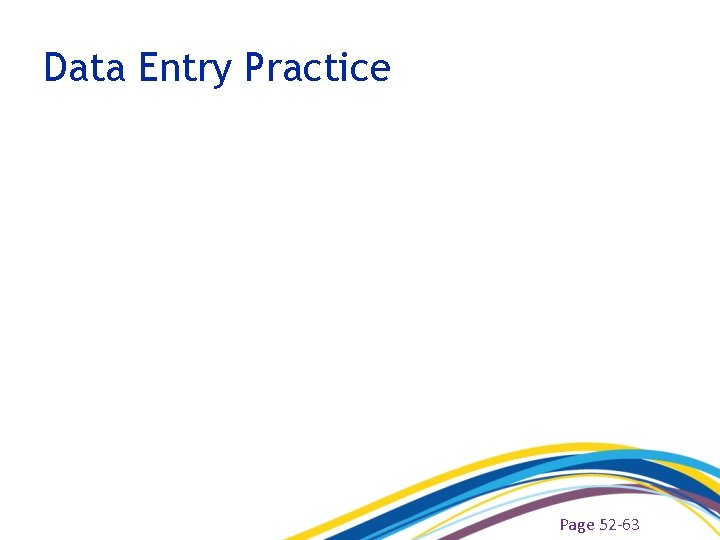 Data Entry Practice Page 52 -63 