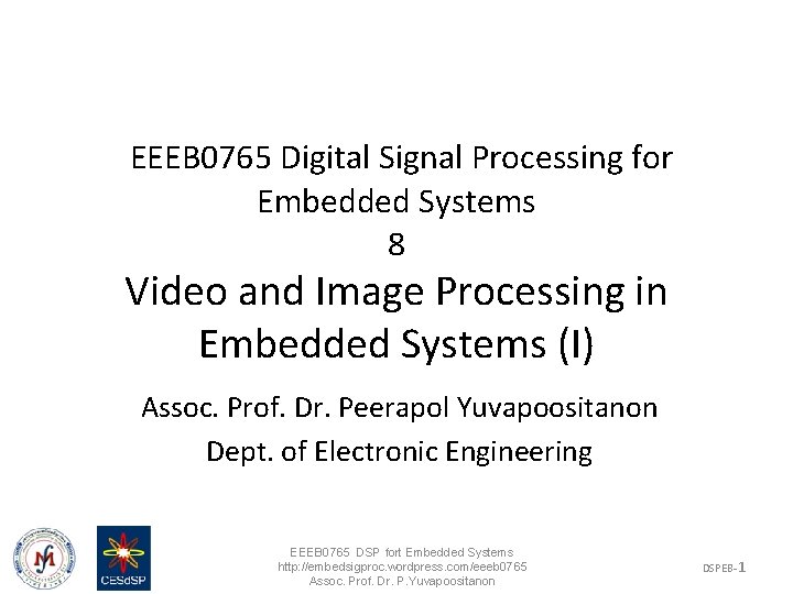  EEEB 0765 Digital Signal Processing for Embedded Systems 8 Video and Image Processing