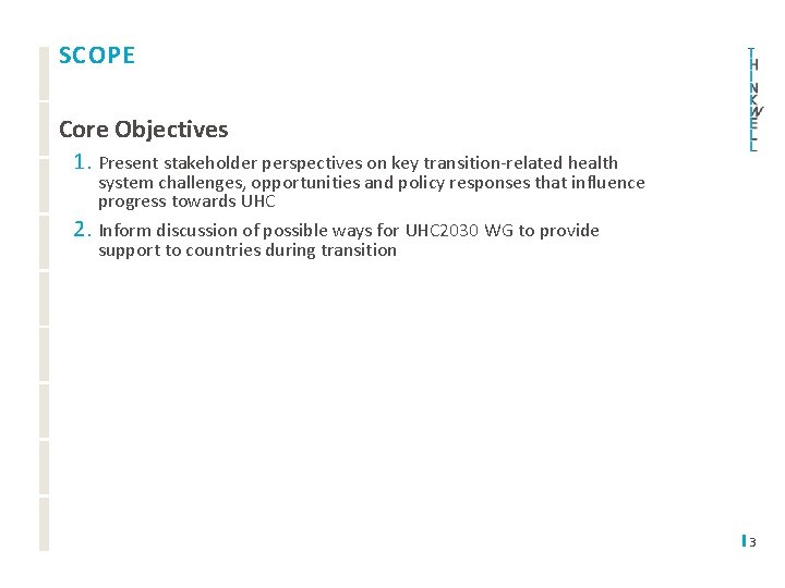 SCOPE Core Objectives 1. Present stakeholder perspectives on key transition-related health system challenges, opportunities
