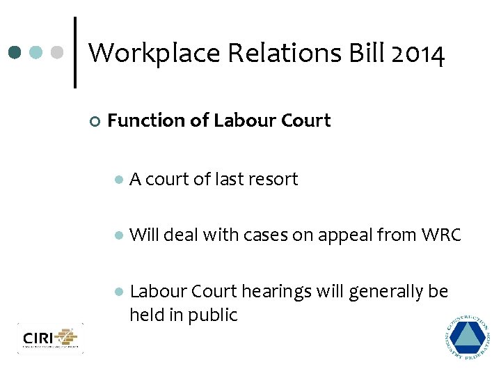 Workplace Relations Bill 2014 ¢ Function of Labour Court l A court of last
