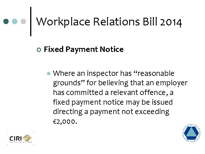 Workplace Relations Bill 2014 ¢ Fixed Payment Notice l Where an inspector has “reasonable