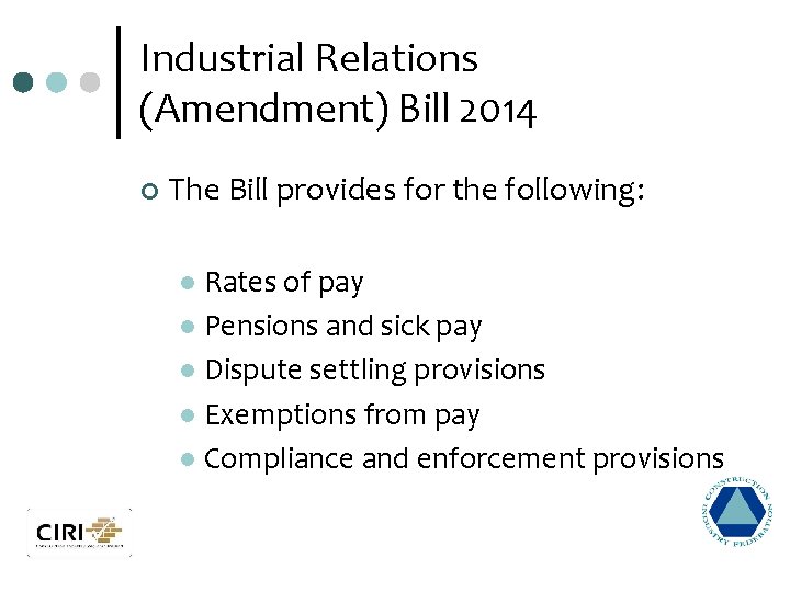 Industrial Relations (Amendment) Bill 2014 ¢ The Bill provides for the following: Rates of