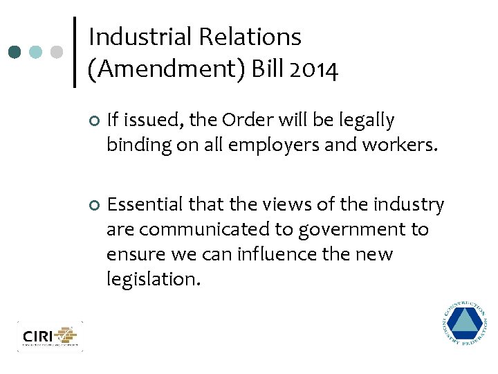Industrial Relations (Amendment) Bill 2014 ¢ If issued, the Order will be legally binding