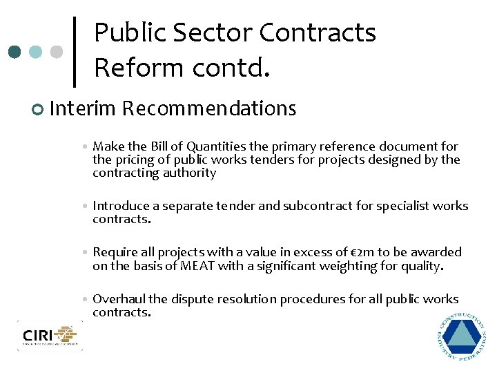 Public Sector Contracts Reform contd. ¢ Interim Recommendations • Make the Bill of Quantities
