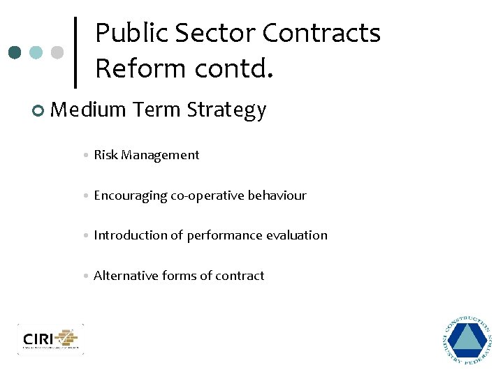 Public Sector Contracts Reform contd. ¢ Medium Term Strategy • Risk Management • Encouraging