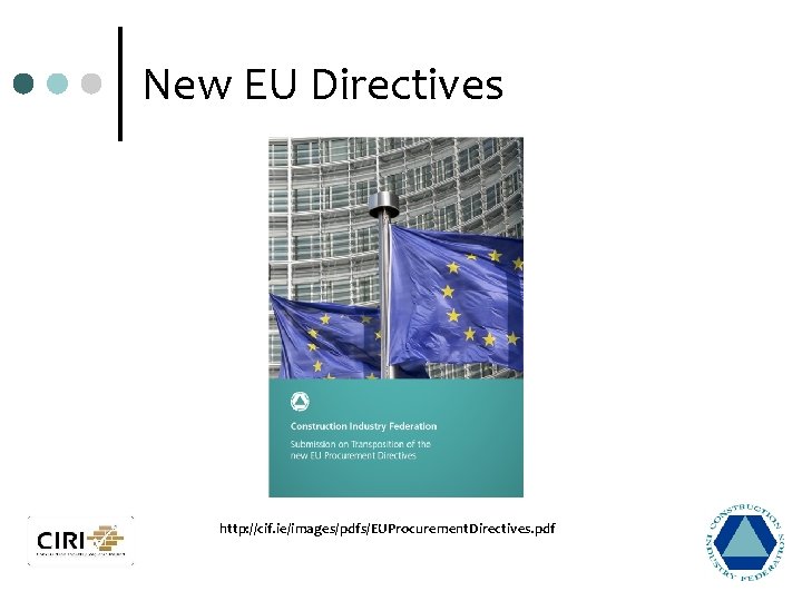 New EU Directives http: //cif. ie/images/pdfs/EUProcurement. Directives. pdf 