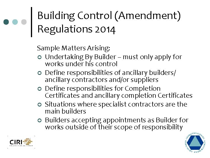 Building Control (Amendment) Regulations 2014 Sample Matters Arising: ¢ Undertaking By Builder – must