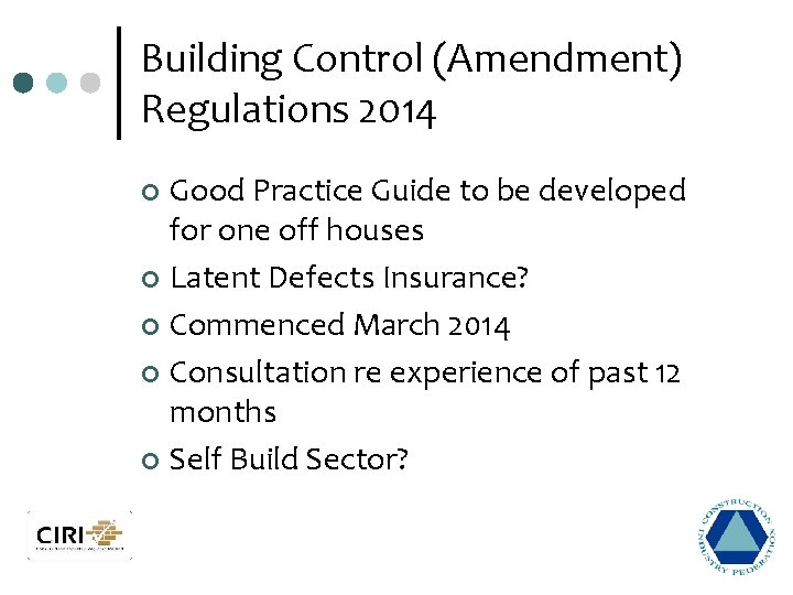 Building Control (Amendment) Regulations 2014 Good Practice Guide to be developed for one off