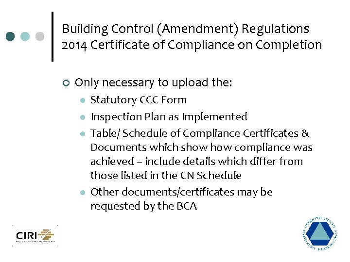 Building Control (Amendment) Regulations 2014 Certificate of Compliance on Completion ¢ Only necessary to