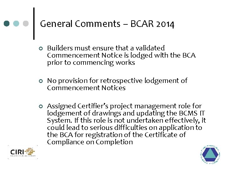 General Comments – BCAR 2014 ¢ Builders must ensure that a validated Commencement Notice