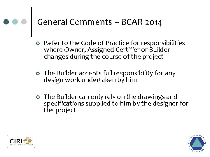 General Comments – BCAR 2014 ¢ Refer to the Code of Practice for responsibilities