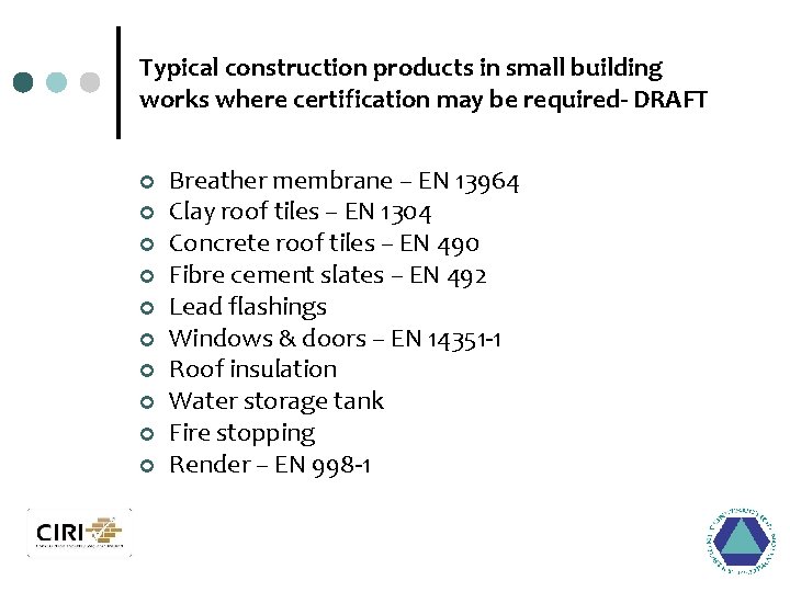 Typical construction products in small building works where certification may be required- DRAFT ¢