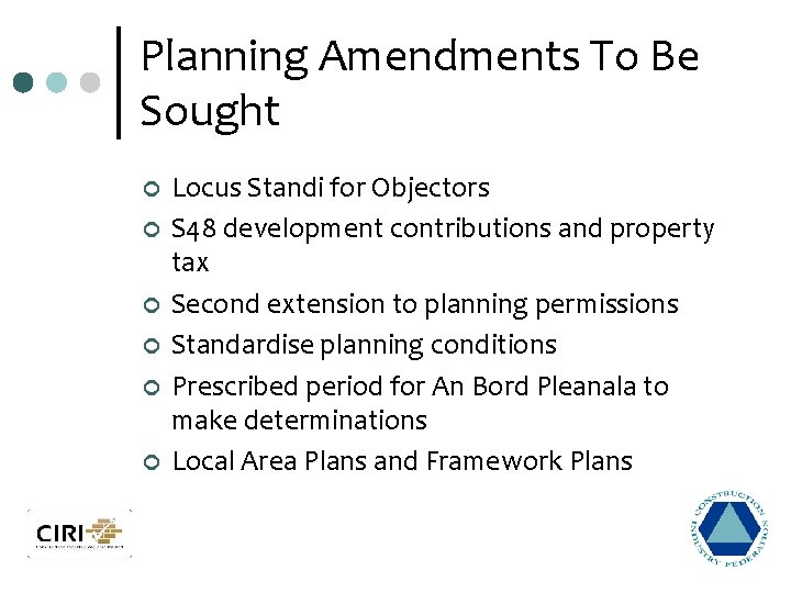 Planning Amendments To Be Sought ¢ ¢ ¢ Locus Standi for Objectors S 48