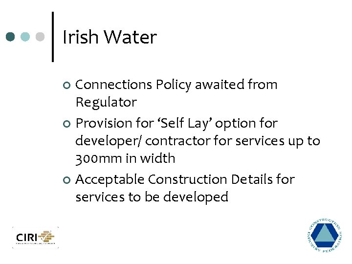 Irish Water Connections Policy awaited from Regulator ¢ Provision for ‘Self Lay’ option for