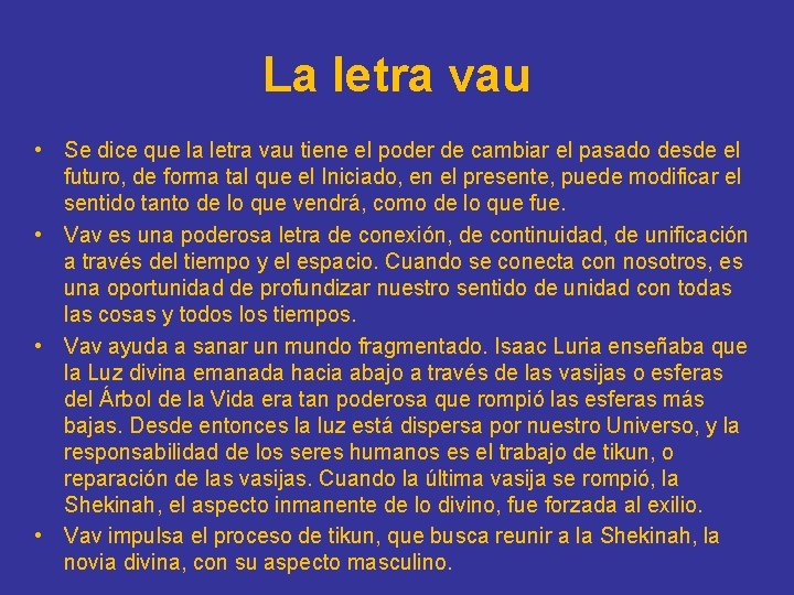 La letra vau • Se dice que la letra vau tiene el poder de