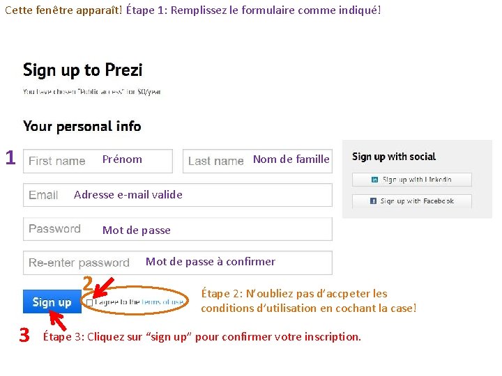 Cette fenêtre apparaît! Étape 1: Remplissez le formulaire comme indiqué! 1 Prénom Nom de
