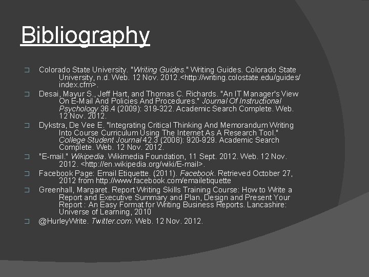Bibliography � � � � Colorado State University. "Writing Guides. " Writing Guides. Colorado