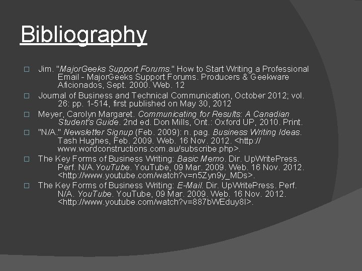 Bibliography � � � Jim. "Major. Geeks Support Forums. " How to Start Writing