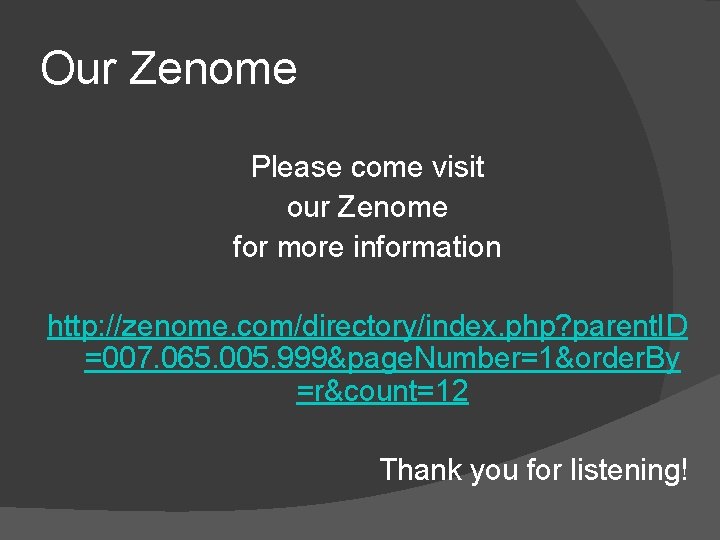 Our Zenome Please come visit our Zenome for more information http: //zenome. com/directory/index. php?