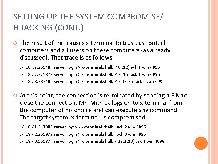 SETTING UP THE SYSTEM COMPROMISE/ HIJACKING (CONT. ) The result of this causes x-terminal SETTING UP THE SYSTEM COMPROMISE/ HIJACKING (CONT. ) The result of this causes x-terminal