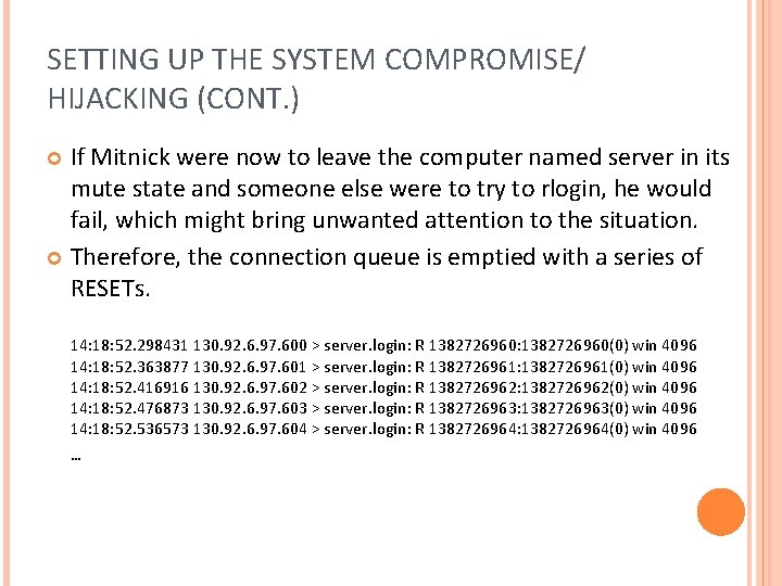 SETTING UP THE SYSTEM COMPROMISE/ HIJACKING (CONT. ) If Mitnick were now to leave SETTING UP THE SYSTEM COMPROMISE/ HIJACKING (CONT. ) If Mitnick were now to leave