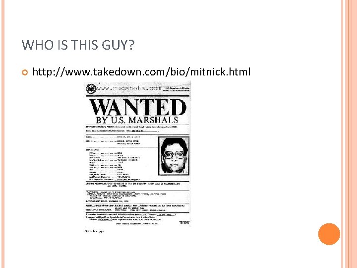 WHO IS THIS GUY? http: //www. takedown. com/bio/mitnick. html WHO IS THIS GUY? http: //www. takedown. com/bio/mitnick. html