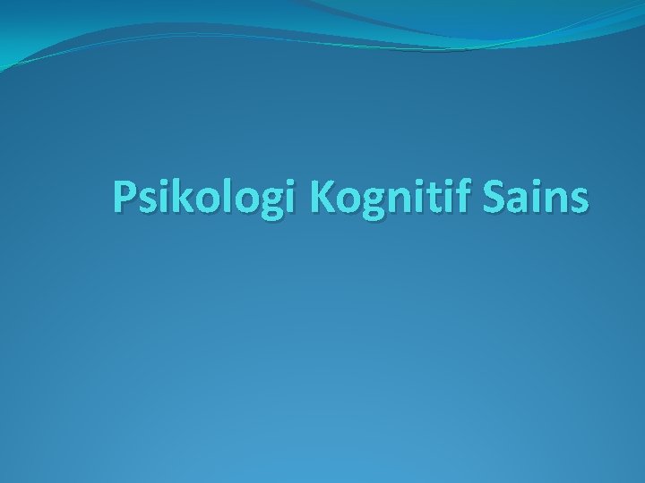 Psikologi Kognitif Sains 