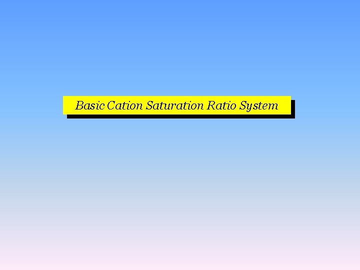 Basic Cation Saturation Ratio System 