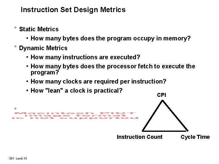 Instruction Set Design Metrics ° Static Metrics • How many bytes does the program