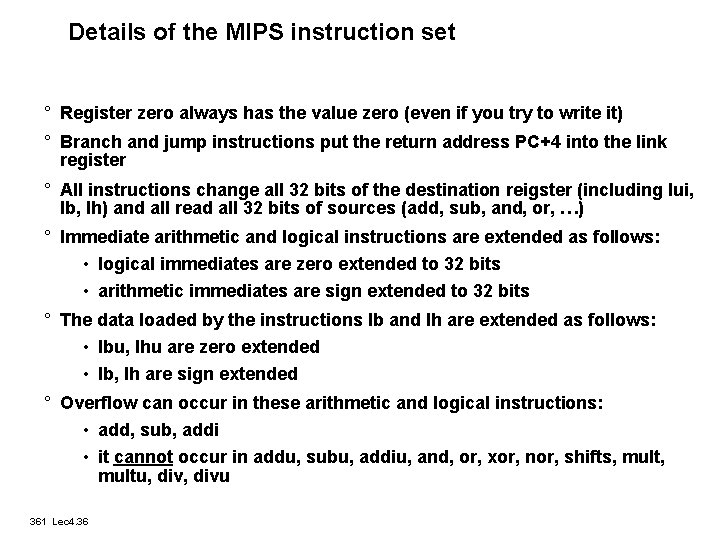Details of the MIPS instruction set ° Register zero always has the value zero Details of the MIPS instruction set ° Register zero always has the value zero