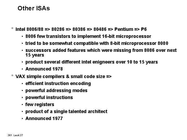 Other ISAs ° Intel 8086/88 => 80286 => 80386 => 80486 => Pentium =>