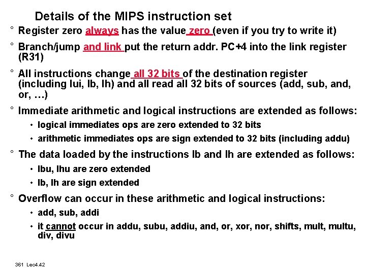 Details of the MIPS instruction set ° Register zero always has the value zero
