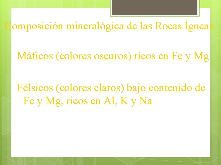  Composición mineralógica de las Rocas Ígneas Máficos (colores oscuros) ricos en Fe y