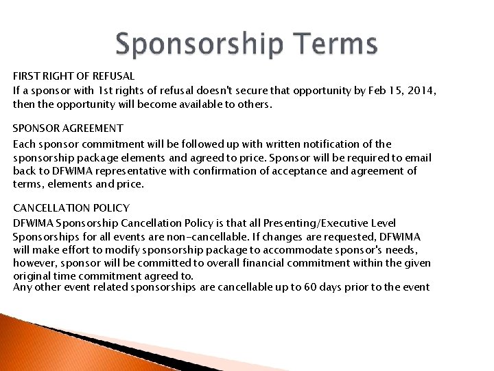 FIRST RIGHT OF REFUSAL If a sponsor with 1 st rights of refusal doesn't