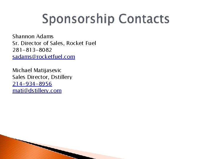 Shannon Adams Sr. Director of Sales, Rocket Fuel 281 -813 -8082 sadams@rocketfuel. com Michael