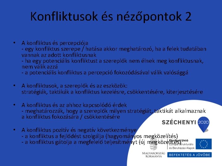 Konfliktusok és nézőpontok 2 • A konfliktus és percepciója - egy konfliktus szerepe /