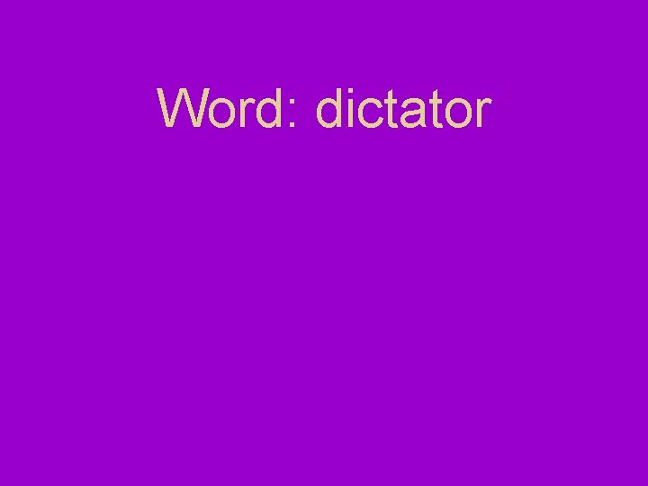 Word: dictator 