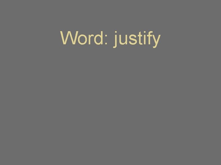 Word: justify Word: justify