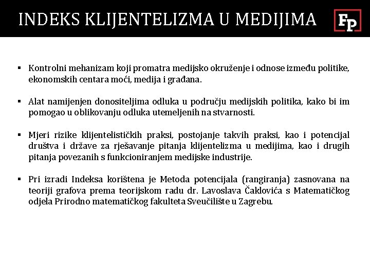 INDEKS KLIJENTELIZMA U MEDIJIMA § Kontrolni mehanizam koji promatra medijsko okruženje i odnose između