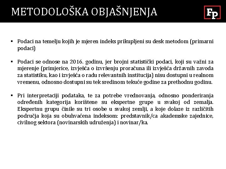 METODOLOŠKA OBJAŠNJENJA § Podaci na temelju kojih je mjeren indeks prikupljeni su desk metodom