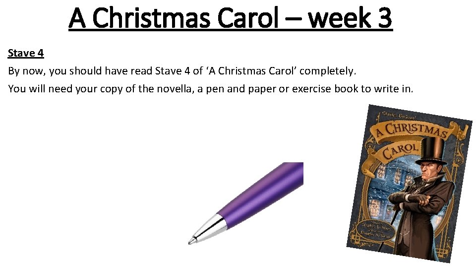 A Christmas Carol – week 3 Stave 4 By now, you should have read