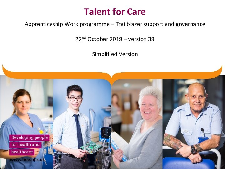 Talent for Care Apprenticeship Work programme – Trailblazer support and governance 22 nd October