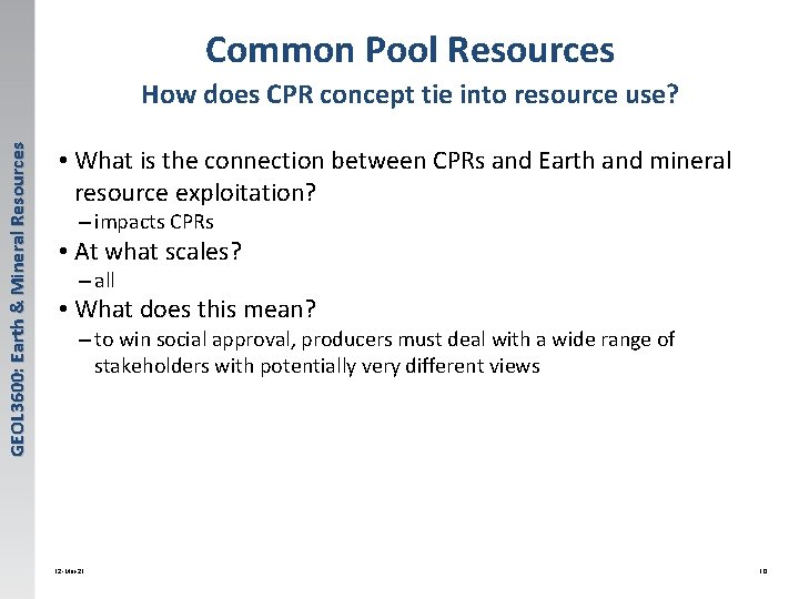 Common Pool Resources GEOL 3600: Earth & Mineral Resources How does CPR concept tie